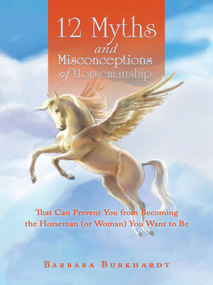 cover image of 12 Myths and Misconceptions of Horsemanship
